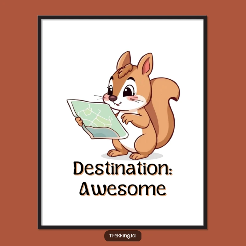 Funny Squirrel Map Poster: Determined Squirrel with Map, Inspiring Funny Gift Decor