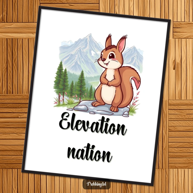 Funny poster of a smiling squirrel pausing to admire a breathtaking mountain vista, evoking a sense of peace and amusement.