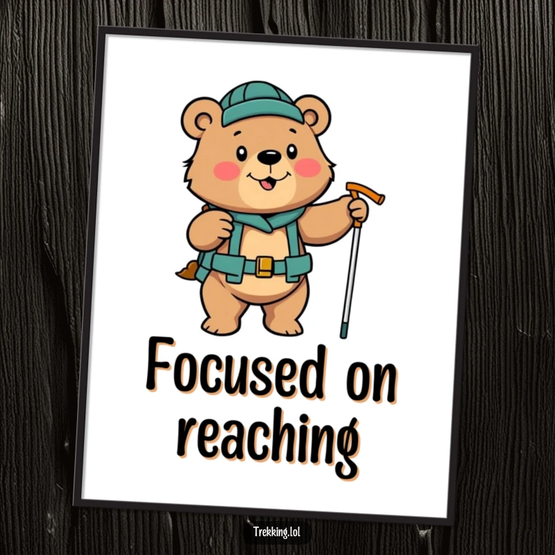 Funny determined bear enthusiastically using hiking poles on a poster, motivational and humorous wall art.