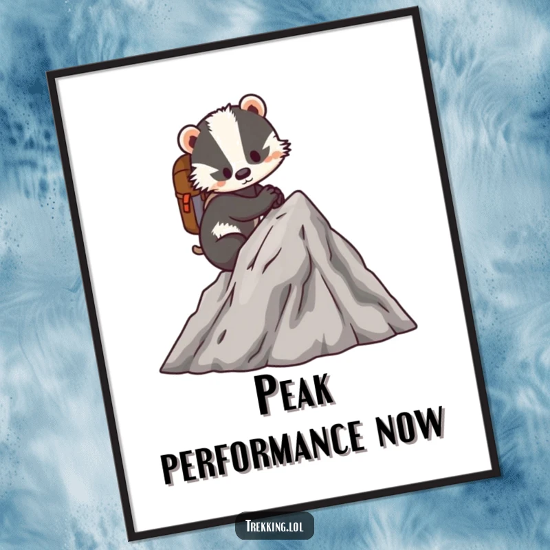 Funny poster showing a determined badger scaling a miniature mountain with a tiny backpack, symbolizing perseverance and achievement.