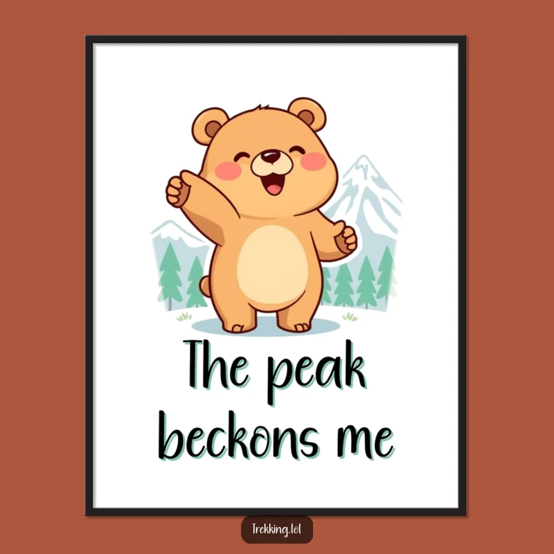 Funny Bear Motivational Poster: Smiling Explorer's Peak Dream, Inspiring Funny Gift