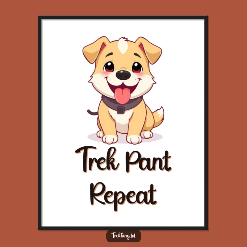 Funny Dog Trekking Poster: Uplifting Art for Happy Dog Lovers