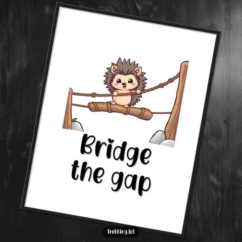 Funny poster art of a brave hedgehog meticulously crossing a swaying rope bridge, evoking a sense of daring and perseverance.