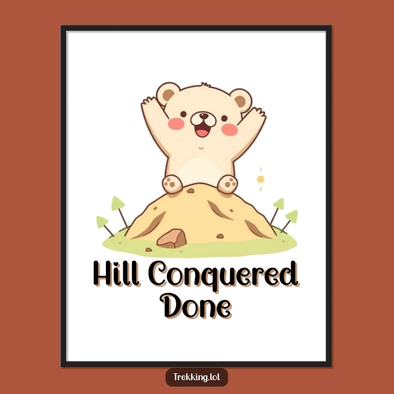 Funny Bear Motivational Poster: Uplifting Hilltop Cheer Art for Your Wall