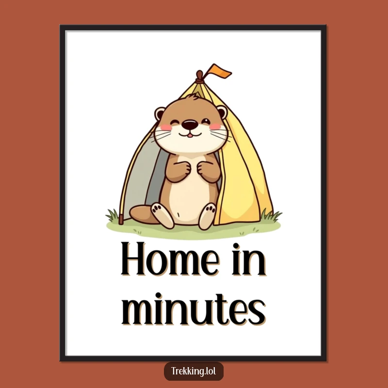 Funny Otter Camping Poster: Enthusiastic Tent Pitcher Art for Outdoors Funny Gift