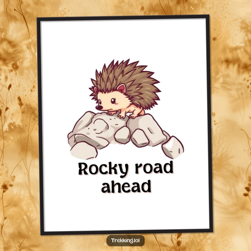 Funny poster art of a determined hedgehog carefully navigating over rocky terrain, embodying courage and perseverance.