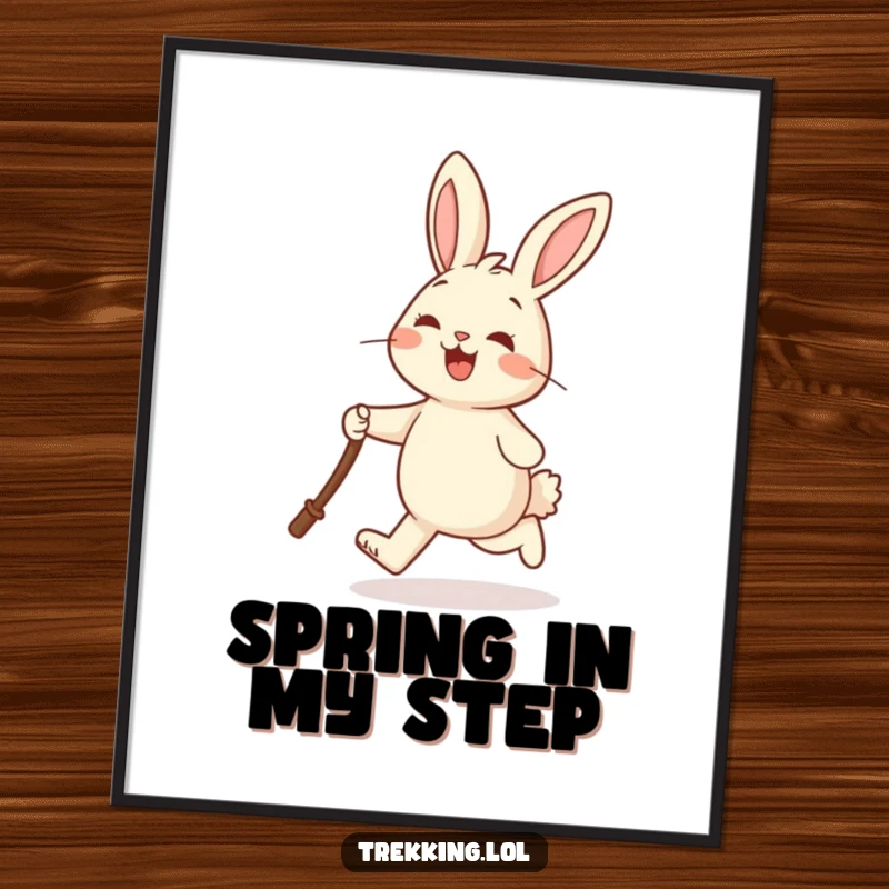 Funny poster featuring a cheerful rabbit joyfully skipping while holding a walking stick, symbolizing happiness and lightheartedness.