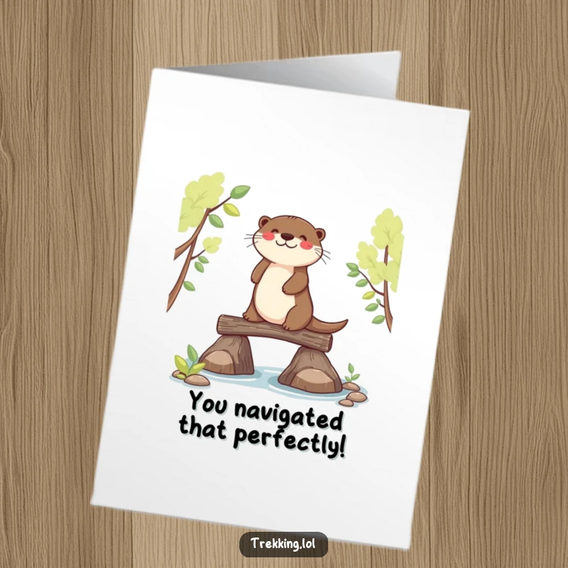 Funny Free Printable congratulations card showing a joyful otter balancing intently on a narrow log bridge.