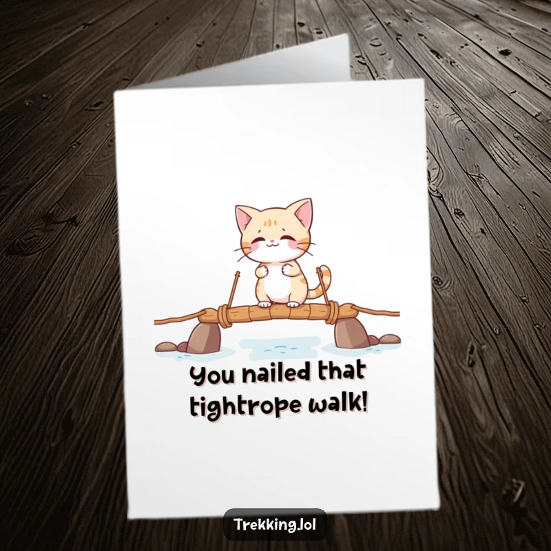 Funny Free Printable Congratulations Card: Giggling cat bravely crossing a shaky rope bridge, celebrating success downloadable.
