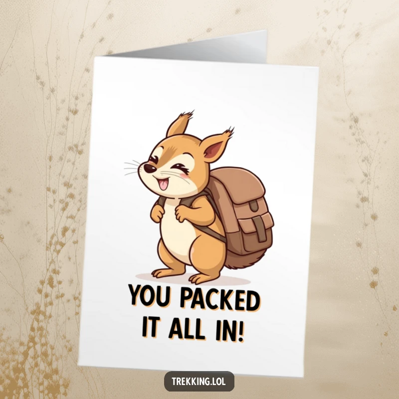 Funny free printable congratulations card: A giggling squirrel carries a ridiculously oversized backpack uphill, celebrating a great achievement.
