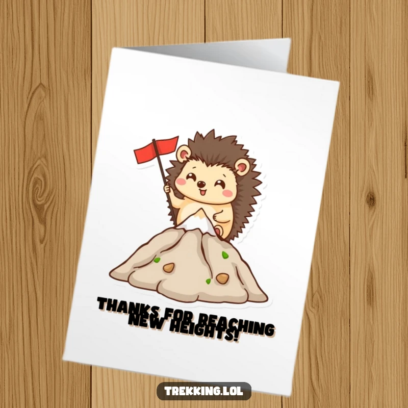 Funny Free Printable Thank You Card: Happy hedgehog planting a flag on a tiny mountain, expressing thanks downloadable.