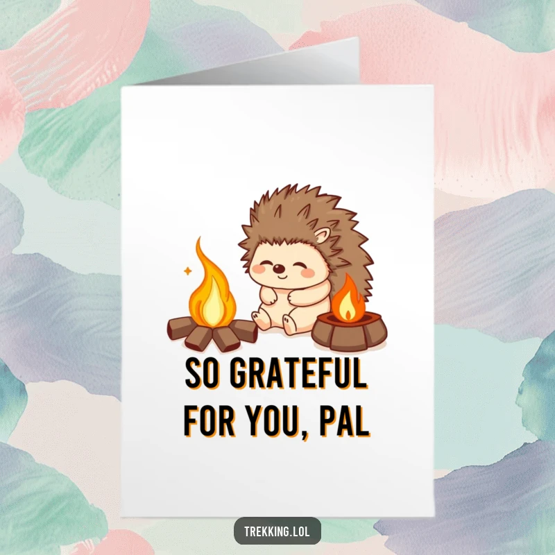 Funny Free Printable Thank You Card: Hedgehog by campfire, expressing thanks with a contented sigh, perfect for gratitude.